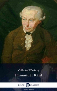 Image for Delphi Collected Works of Immanuel Kant (Illustrated)