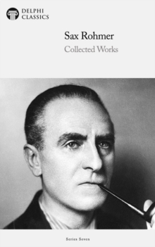 Image for Delphi Collected Works of Sax Rohmer (Illustrated)