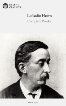 Image for Delphi Complete Works of Lafcadio Hearn (Illustrated).