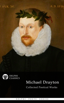 Image for Collected Poetical Works of Michael Drayton (Delphi Classics)