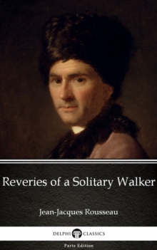 Image for Reveries of a Solitary Walker by Jean-Jacques Rousseau (Illustrated).