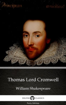 Image for Thomas Lord Cromwell by William Shakespeare - Apocryphal (Illustrated).