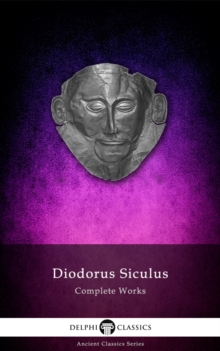 Image for Complete Works of Diodorus Siculus (Delphi Classics)