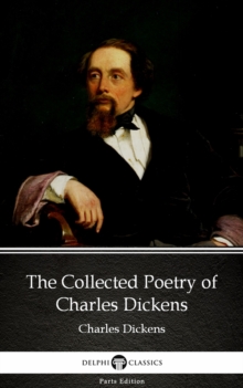 Image for Collected Poetry of Charles Dickens by Charles Dickens (Illustrated).