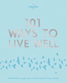 Image for Lonely Planet 101 Ways to Live Well