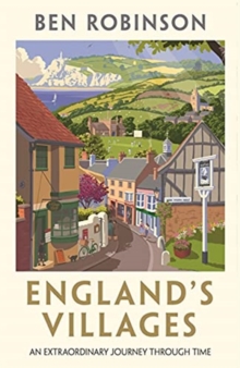 England’s Villages: An Extraordinary Journey Through Time