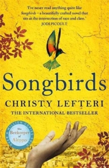 Image for Songbirds : The heartbreaking follow-up to the million copy bestseller, The Beekeeper of Aleppo