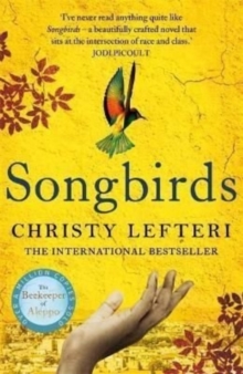 Image for Songbirds : The powerful novel from the author of The Beekeeper of Aleppo and The Book of Fire