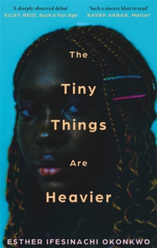 The Tiny Things Are Heavier - Ifesinachi Okonkwo, Esther