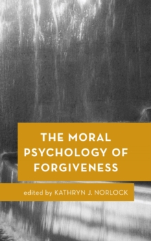 Image for The moral psychology of forgiveness