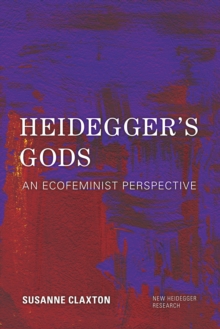 Heidegger’s Gods: An Ecofeminist Perspective