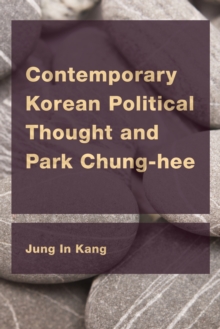 Image for Contemporary Korean Political Thought and Park Chung-hee