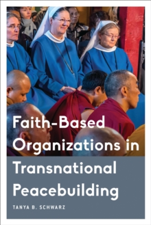 Faith-Based Organizations in Transnational Peacebuilding