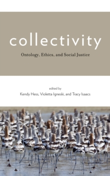Image for Collectivity  : ontology, ethics, and social justice