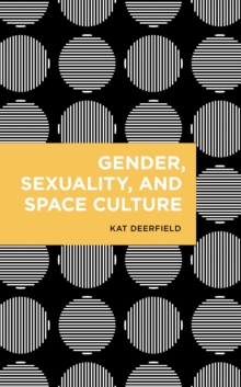 Gender, Sexuality, and Space Culture