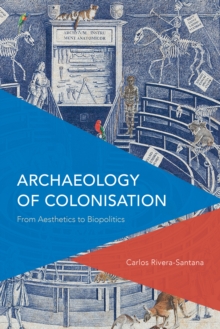 Image for Archaeology of Colonisation : From Aesthetics to Biopolitics