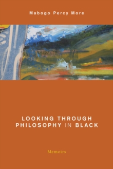Image for Looking through philosophy in black: memoirs