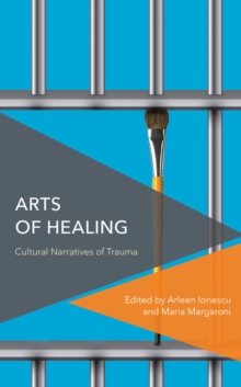 Image for Arts of Healing: Cultural Narratives of Trauma