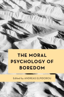 Image for The Moral Psychology of Boredom