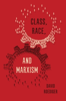 Image for Class, race, and Marxism