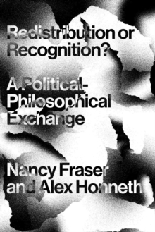 Image for Redistribution or recognition?  : a political-philosophical exchange