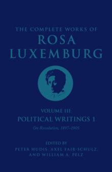 Image for Complete Works of Rosa Luxemburg, Volume III: Political Writings 1: On Revolution-1897-1905