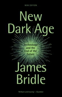 Image for New dark age: technology and the end of the future
