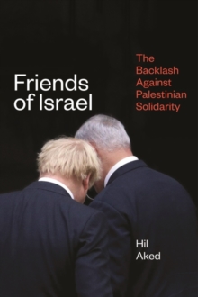 Cover for: Friends of Israel : The Backlash Against Palestine Solidarity