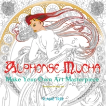 Image for Alphonse Mucha  : make your own art masterpiece