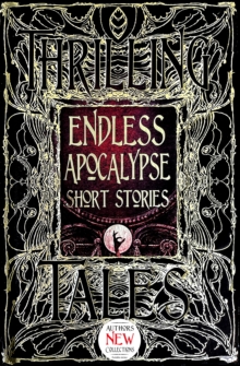 Image for Endless apocalypse short stories  : anthology of new & classic tales