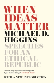 Image for When ideas matter  : speeches for an ethical republic