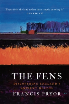 Image for The fens: discovering England's ancient depths