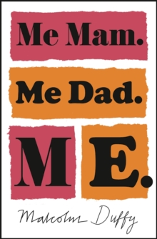 Image for Me Mam. Me Dad. Me.