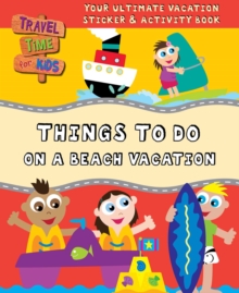 Image for Things to Do on a Beach Vacation : Your Ultimate Vacation Sticker & Activity Book
