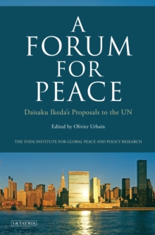 Image for A Forum for Peace: Daisaku Ikeda's Proposals to the UN