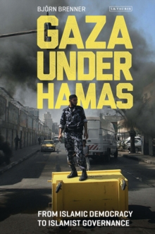 Image for Gaza Under Hamas. From Islamic Democracy to Islamist Governance