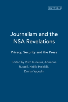Image for Journalism and the NSA Revelations: Privacy, Security and the Press