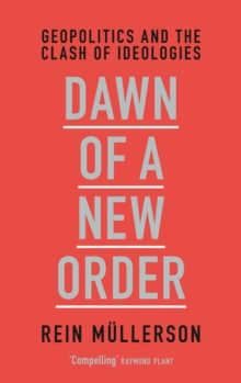 Image for Dawn of a New Order: Geopolitics and the Clash of Ideologies
