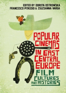 Image for Popular cinemas in East Central Europe: film cultures and histories