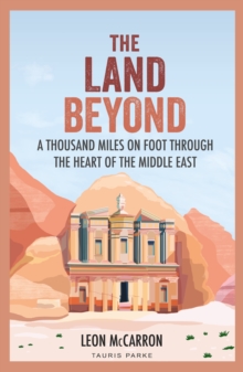Image for The Land Beyond: A Thousand Miles on Foot Through the Heart of the Middle East