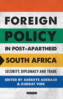 Image for Foreign policy in post-apartheid South Africa: security, diplomacy and trade
