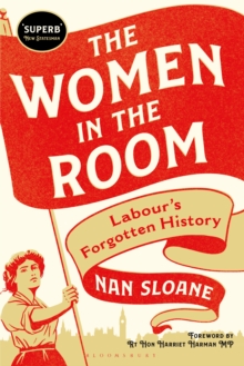 Image for The women in the room: Labour's forgotten history