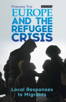 Image for Europe and the Refugee Crisis : Local Responses to Migrants
