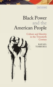 Image for Black power and the American people: culture and identity in the twentieth century