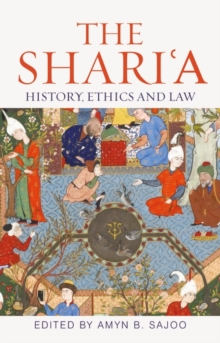 Image for The shari'a: history, ethics and law