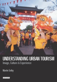 Image for Understanding Urban Tourism: Image, Culture, and Experience