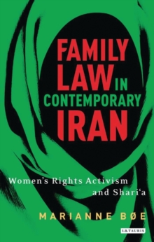 Image for Family law in contemporary Iran: women's rights activism and Shari'a