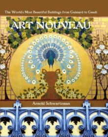 Art Nouveau: The World’s Most Beautiful Buildings from Guimard to Gaudi