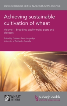 Image for Achieving Sustainable Cultivation of Wheat Volume 1 : Breeding, Quality Traits, Pests and Diseases