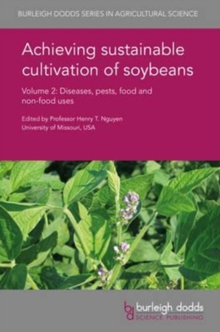 Image for Achieving sustainable cultivation of soybeansVolume 2,: Diseases, pests, food and non-food uses